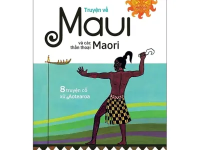 Đánh giá chi tiết cuốn sách Truyện về Maui và các Thần thoại Maori đầy lôi cuốn