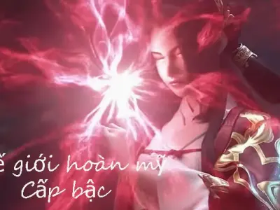 Đánh giá chi tiết siêu phẩm Thế giới hoàn mỹ chặng đường tu tiên rực rỡ